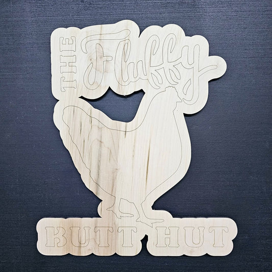 15" Unfinished Wood Chicken Fluffy Butt Hut Sign Craft