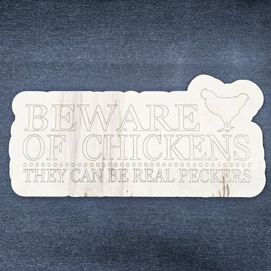 15" Unfinished Wood Chicken Beware Real Peckers Sign Craft