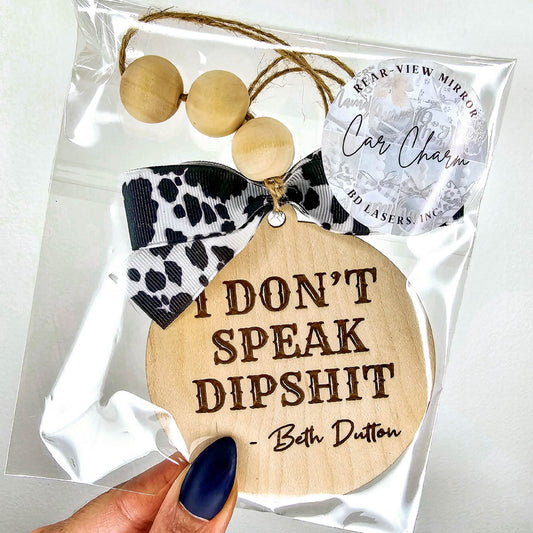 I Don't Speak Dipshit Beth Car Charm Ornament